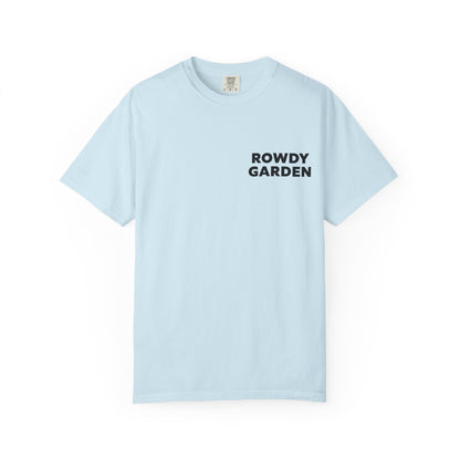 Rowdy Garden Resistance T-Shirt